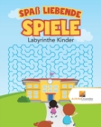 Image for Spass Liebende Spiele : Labyrinthe Kinder
