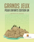 Image for Grands Jeux Pour Enfants Edition Un : Labyrinthe Enfant