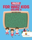 Image for Mazes for Whiz Kids Volume 4