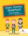 Image for Smart, Smarter, Smartest Kids Puzzles