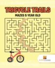 Image for Tricycle Trails : Mazes 5-Year-Old