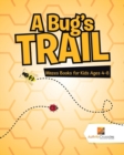 Image for A Bug&#39;s Trail