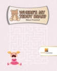 Image for Where&#39;s My Teddy Bear? : Mazes Preschool