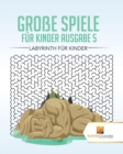 Image for Grosse Spiele Fur Kinder Ausgabe 5 : Labyrinth Fur Kinde