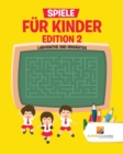 Image for Spiele Fur Kinder Edition 2 : Labyrinthe Und Irrgarten
