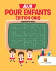 Image for Jeux Pour Enfants Edition Cinq : Labyrinthe Kids