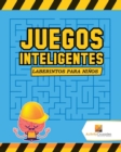 Image for Juegos Inteligentes : Laberintos Para Ninos