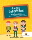 Image for Juegos Infantiles Inteligentes : Laberintos Para Ninos