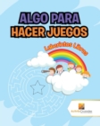 Image for Algo Para Hacer Juegos : Laberintos Libros
