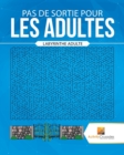 Image for Pas De Sortie Pour Les Adultes : Labyrinthe Adulte