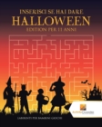 Image for Inserisci Se Hai Dare Halloween Edition Per 11 Anni : Labirinti Per Bambini Giochi