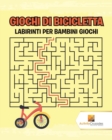 Image for Giochi Di Bicicletta : Labirinti Per Bambini Giochi
