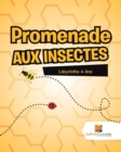 Image for Promenade Aux Insectes : Labyrinthe 4 Ans
