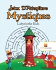 Image for Jeux D&#39;Aventure Mystiques : Labyrinthe Kids