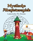 Image for Mystische Abenteuerspiele : Labyrinthe Fur Kinder