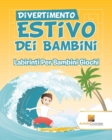 Image for Divertimento Estivo Dei Bambini : Labirinti Per Bambini Giochi