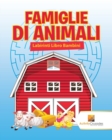 Image for Famiglie Di Animali : Labirinti Libro Bambini