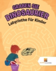 Image for Graben Sie Dinosaurier
