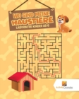 Image for Wo Sind Meine Haustiere : Labyrinthe Kinder Ab 6