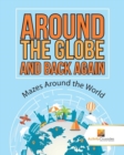 Image for Around the Globe and Back Again : Mazes Around the World