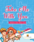 Image for Take Me With You