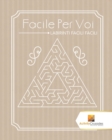 Image for Facile Per Voi : Labirinti Facili Facili