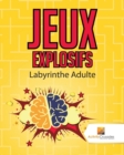 Image for Jeux Explosifs : Labyrinthe Adulte
