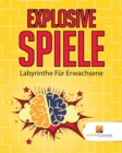 Image for Explosive Spiele : Labyrinthe Fur Erwachsene