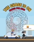 Image for The Chase is On : Mazes for Kids