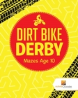 Image for Dirt Bike Derby : Mazes Age 10