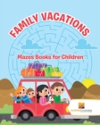 Image for Family Vacations : Mazes Books for Children