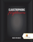 Image for Claustrophobic Nightmares : Mazes for Adults