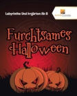 Image for Furchtsames Halloween : Labyrinthe Und Irrgarten Ab 8