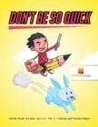 Image for Don&#39;t Be So Quick : Activity Books For Kids Ages 6-9 | Vol -3 | Coloring and Tracing Shapes