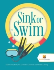 Image for Sink or Swim : Adult Activity Book Vol 2 Number Crosswords and Mandala Coloring