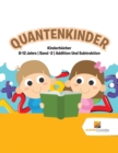 Image for Quantenkinder : Kinderbucher 8-12 Jahre Band -2 Addition Und Subtraktion