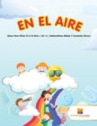 Image for En El Aire : Libros Para Ninos 10 A 12 Anos Vol -3 Matematicas Mixtas Y Contando Dinero