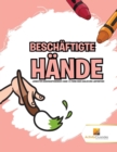 Image for Beschaftigte Hande : Lernen fur Kindergartenkinder Band -3 Farbe Nach Zahlen Und Labyrinthen