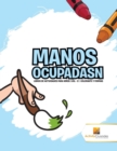 Image for Manos Ocupadasn : Libros De Actividades Para Ninos Vol - 2 Colorante Y Formas