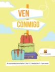 Image for Ven Conmigo : Actividades Para Ninos | Vol -3 | Medicion Y Contando