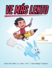Image for Ve Mas Lento : Libros Para Ninos 6 A 9 Anos Vol -1 Como Dibujar Y Rastrear