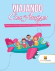 Image for Viajando Con Amigos : Cuadernos De Actividades Ninos Vol -2 Laberintos Y Como Dibujar