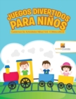 Image for Juegos Divertidos Para Ninos : Cuadernos De Actividades Ninos Vol -1 Matematicas