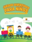 Image for Juegos Divertidos Para Ninos : Cuadernos De Actividades Ninos Vol -3 Fracciones Y Division