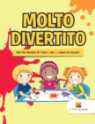 Image for Molto Divertito : Libri Per Bambini Di 7 Anni Vol. 1 Colore Da Numeri