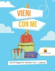 Image for Vieni Con Me : Libri Di Viaggio Per I Bambini Vol. 1 Labirinto