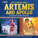 Image for Leto&#39;s Hidden Twins: Artemis and Apollo - Mythology Books for Kids | Children&#39;s Greek &amp; Roman Books