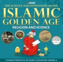 Image for Science and Inventions of the Islamic Golden Age - Religion and Science | Children&#39;s Islam Books