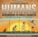 Image for Evolution of Humans According to Uncle Charles - Science Book 6th Grade | Children&#39;s Science &amp; Nature Books