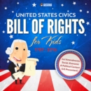 Image for United States Civics - Bill Of Rights for Kids | 1787 - 2016 incl Amendments | 4th Grade Social Studies